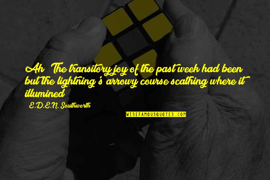 Good Times Instagram Quotes By E.D.E.N. Southworth: Ah! The transitory joy of the past week Good Times Instagram Quotes By E.D.E.N. Southworth: Ah! The transitory joy of the past week
