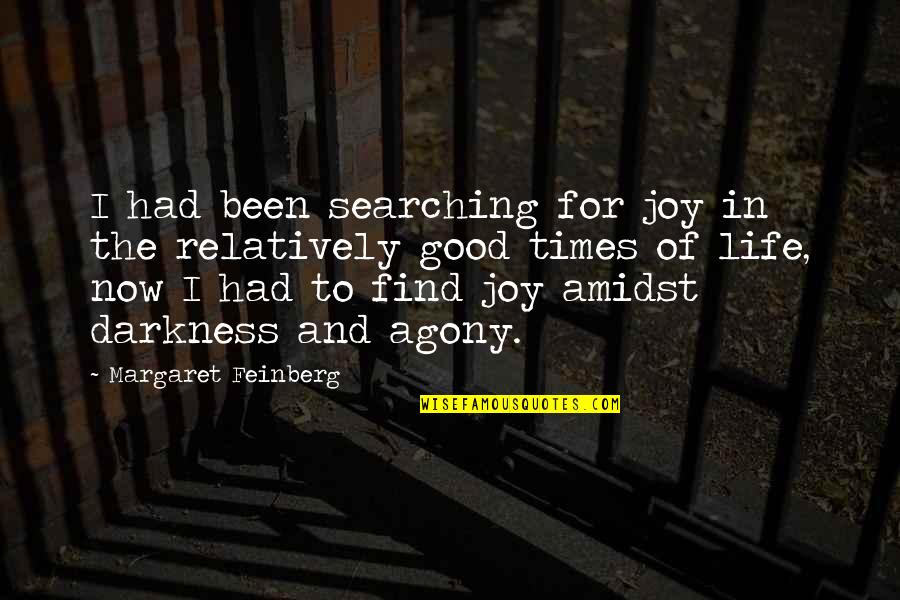 Good Times We Had Quotes By Margaret Feinberg: I had been searching for joy in the