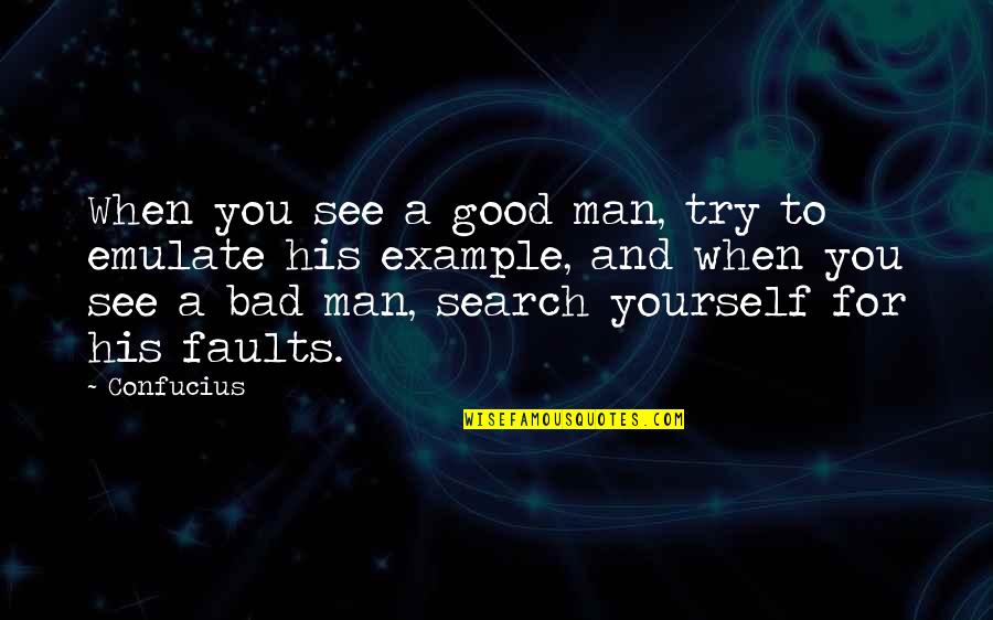 Good To See You Quotes By Confucius: When you see a good man, try to Good To See You Quotes By Confucius: When you see a good man, try to