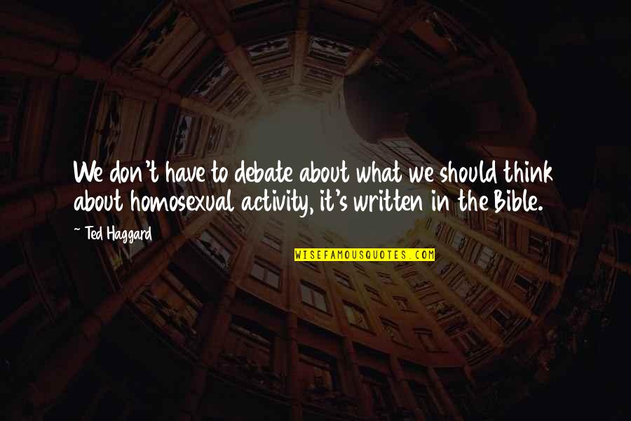 Good Tombstone Quotes By Ted Haggard: We don't have to debate about what we
