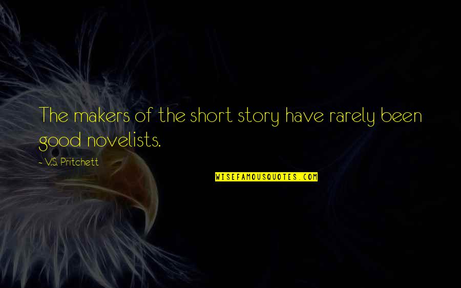 Good Too Short Quotes By V.S. Pritchett: The makers of the short story have rarely