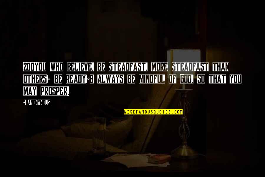 Good Triage Quotes By Anonymous: 200You who believe, be steadfast, more steadfast than