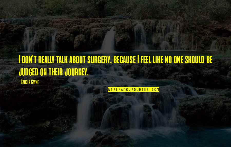 Good True American Quotes By Candis Cayne: I don't really talk about surgery, because I Good True American Quotes By Candis Cayne: I don't really talk about surgery, because I