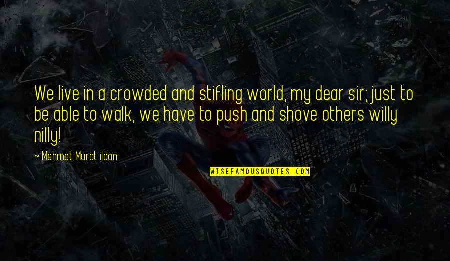 Good Tumblr For Quotes By Mehmet Murat Ildan: We live in a crowded and stifling world,