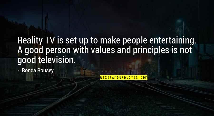 Good Tv Quotes By Ronda Rousey: Reality TV is set up to make people Good Tv Quotes By Ronda Rousey: Reality TV is set up to make people