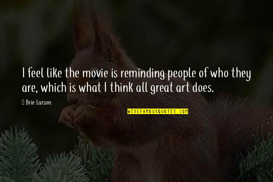Good Tweets Quotes By Brie Larson: I feel like the movie is reminding people