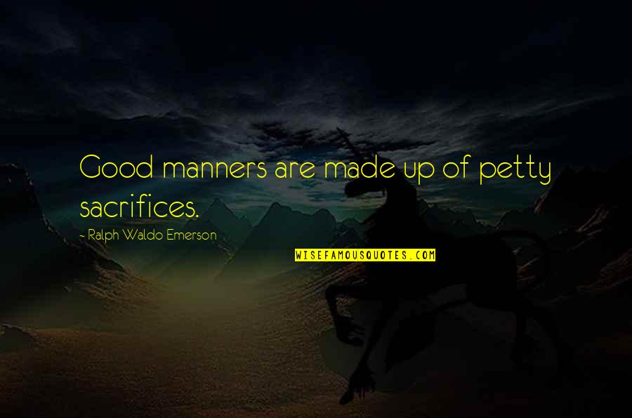 Good Two Line Quotes By Ralph Waldo Emerson: Good manners are made up of petty sacrifices.