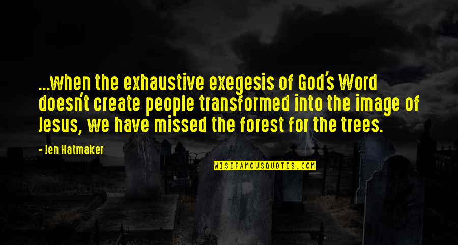 Good Underdog Quotes By Jen Hatmaker: ...when the exhaustive exegesis of God's Word doesn't