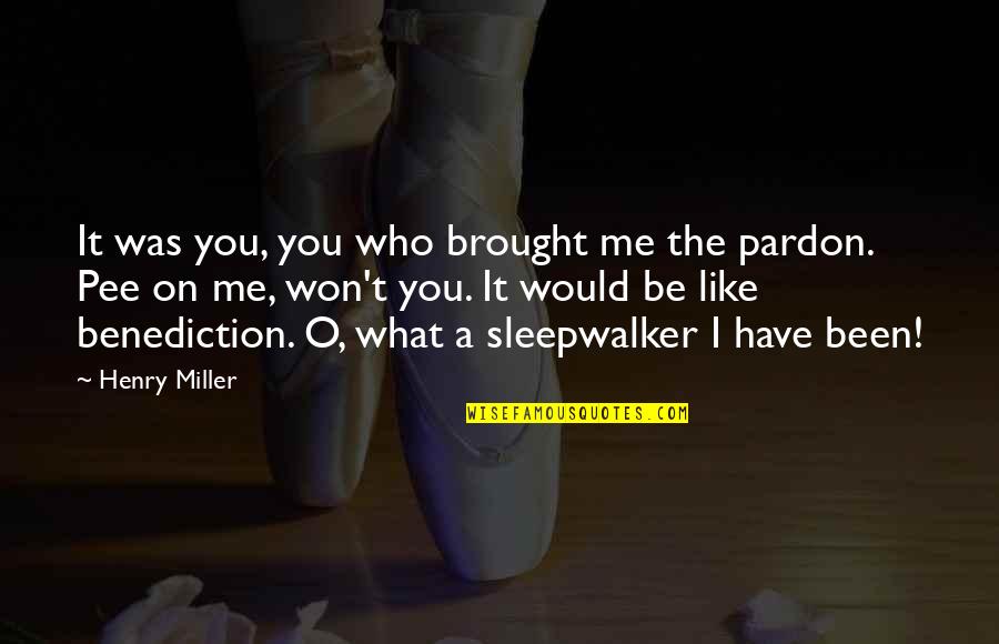 Good Username Quotes By Henry Miller: It was you, you who brought me the Good Username Quotes By Henry Miller: It was you, you who brought me the