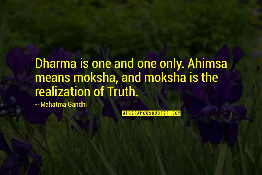 Good Veterinary Quotes By Mahatma Gandhi: Dharma is one and one only. Ahimsa means