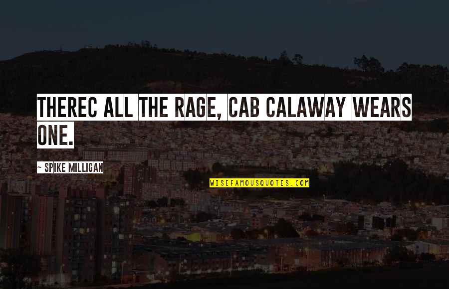Good Vibes Good Life Quotes By Spike Milligan: Therec all the rage, Cab Calaway wears one.