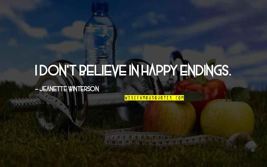 Good Vibes Tumblr Quotes By Jeanette Winterson: I don't believe in happy endings.