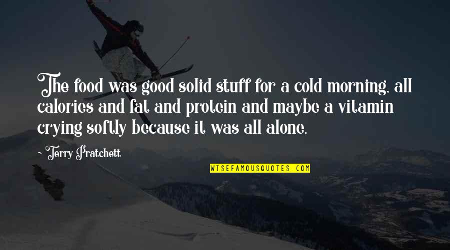 Good Vitamin Quotes By Terry Pratchett: The food was good solid stuff for a