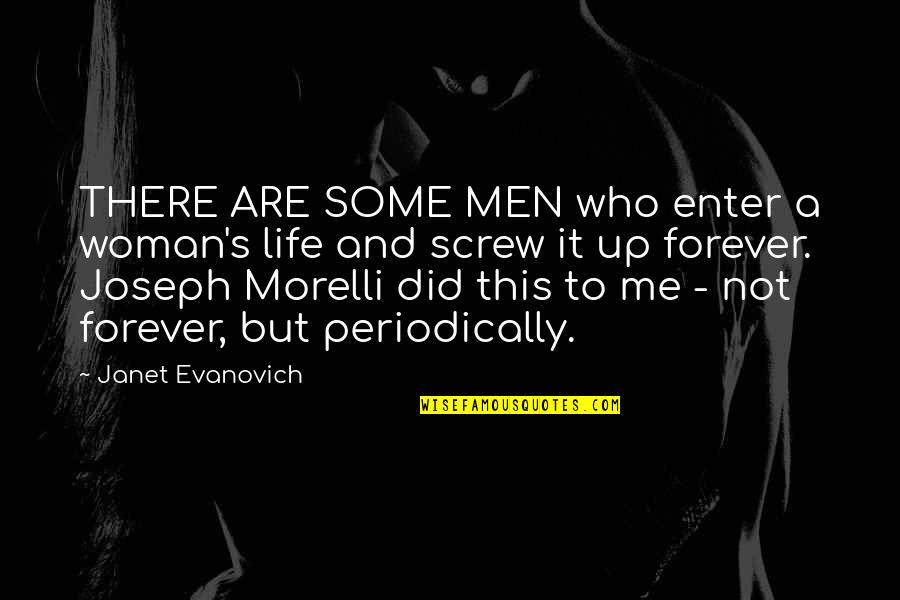 Good Vs Evil In Lord Of The Flies Quotes By Janet Evanovich: THERE ARE SOME MEN who enter a woman's