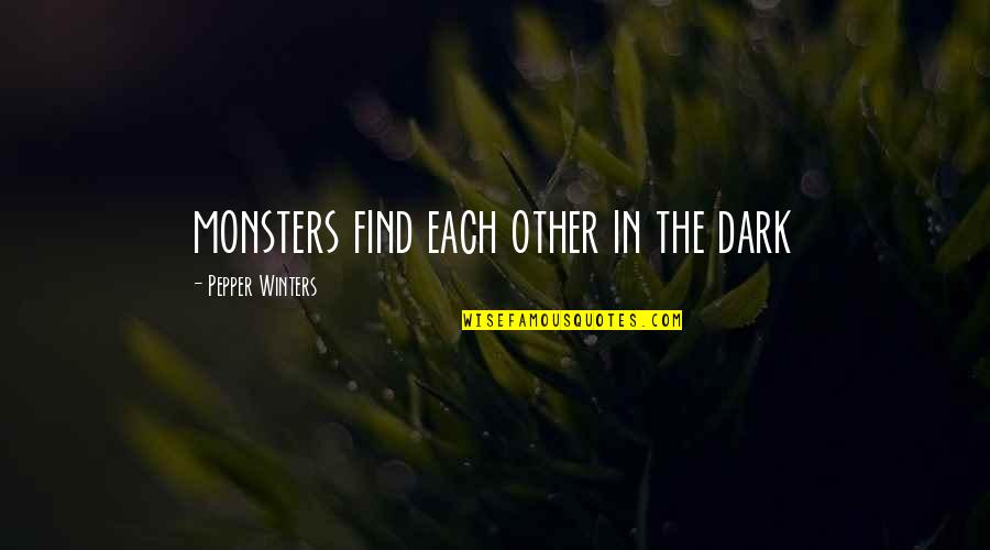 Good Vs Evil In The Bible Quotes By Pepper Winters: monsters find each other in the dark
