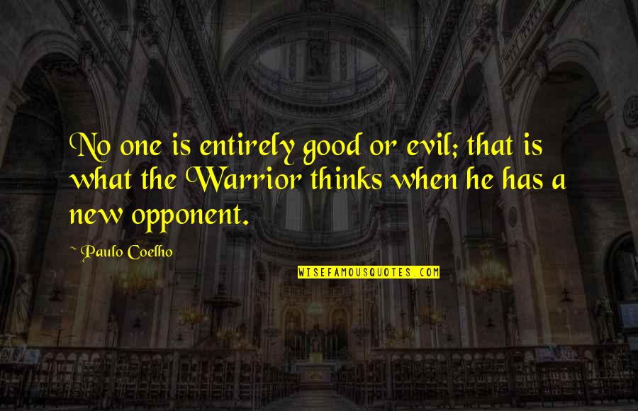 Good Warrior Quotes By Paulo Coelho: No one is entirely good or evil; that