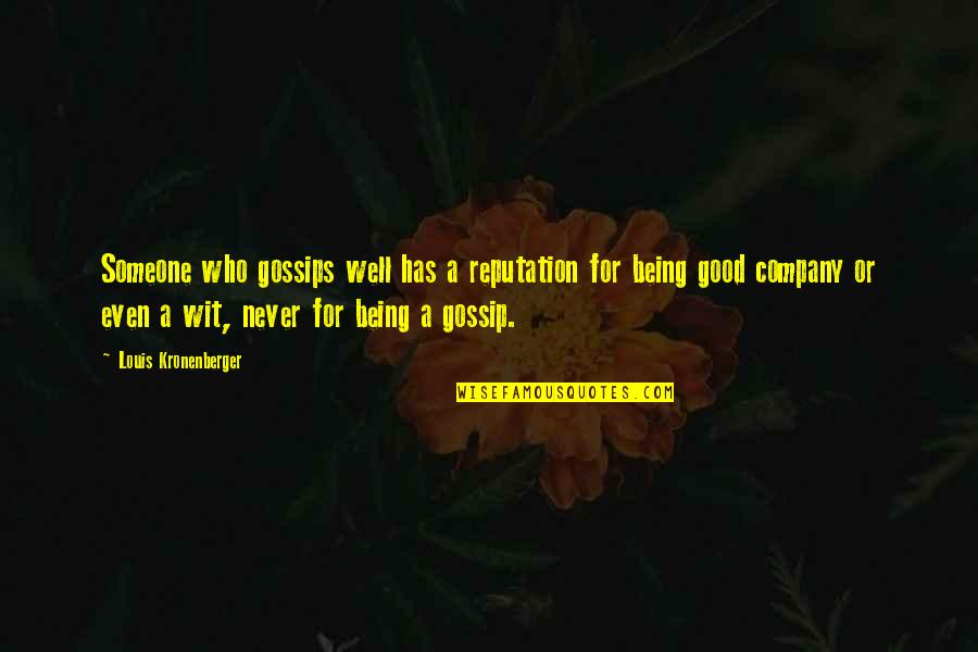 Good Well Being Quotes By Louis Kronenberger: Someone who gossips well has a reputation for