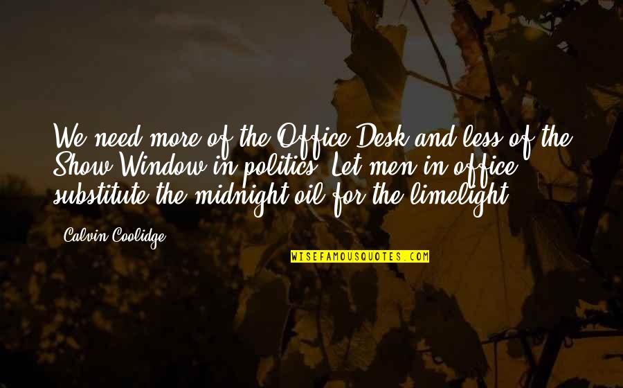 Good Will Hunting Harvard Bar Scene Quotes By Calvin Coolidge: We need more of the Office Desk and