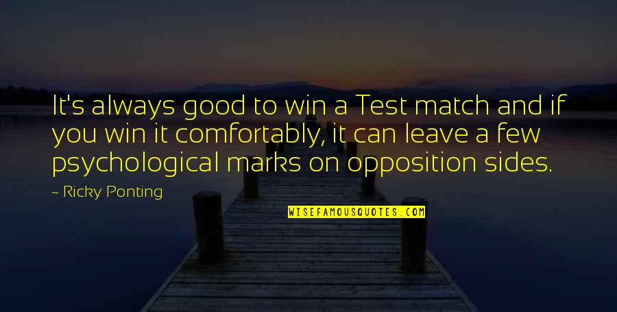 Good Win Quotes By Ricky Ponting: It's always good to win a Test match Good Win Quotes By Ricky Ponting: It's always good to win a Test match