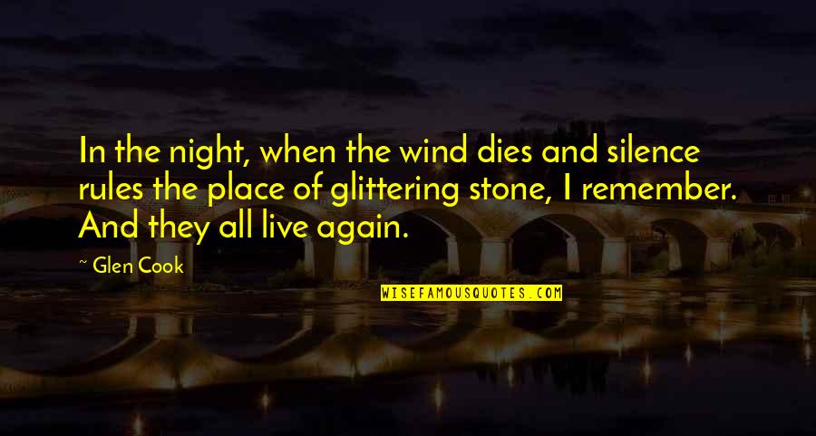 Good Wind Quotes By Glen Cook: In the night, when the wind dies and