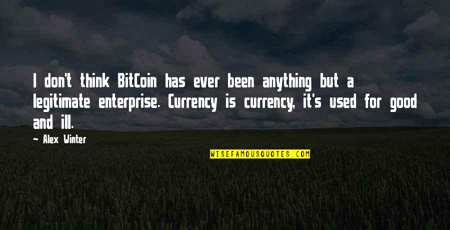 Good Winter Quotes By Alex Winter: I don't think BitCoin has ever been anything Good Winter Quotes By Alex Winter: I don't think BitCoin has ever been anything