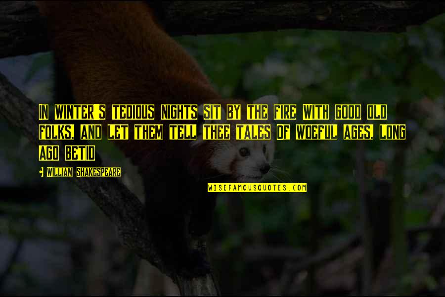 Good Winter Quotes By William Shakespeare: In winter's tedious nights sit by the fire Good Winter Quotes By William Shakespeare: In winter's tedious nights sit by the fire