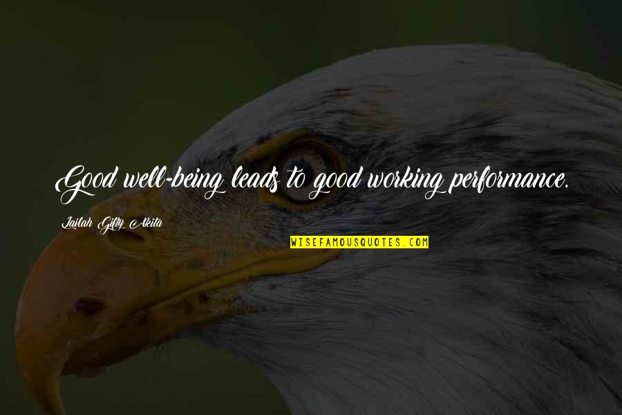 Good Wise Life Quotes By Lailah Gifty Akita: Good well-being leads to good working performance. Good Wise Life Quotes By Lailah Gifty Akita: Good well-being leads to good working performance.