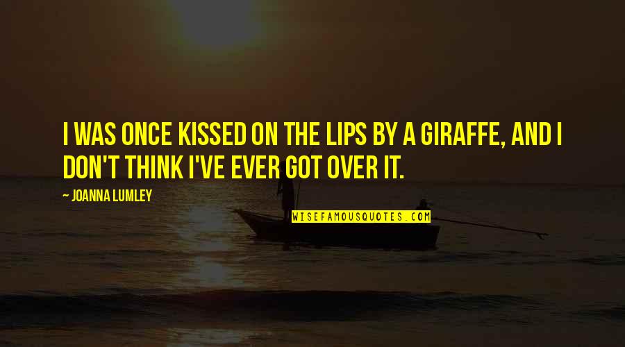 Good Work Attendance Quotes By Joanna Lumley: I was once kissed on the lips by