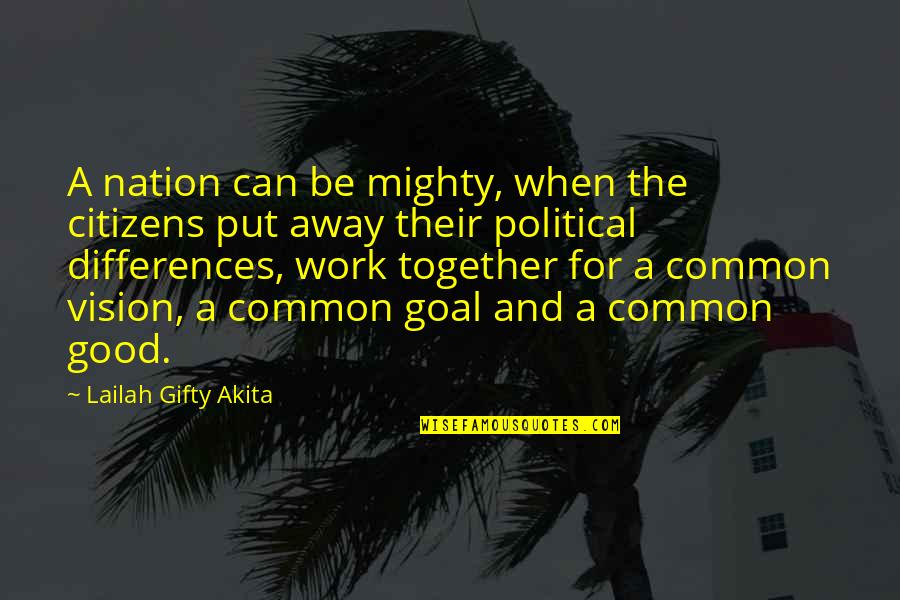 Good Work Inspirational Quotes By Lailah Gifty Akita: A nation can be mighty, when the citizens