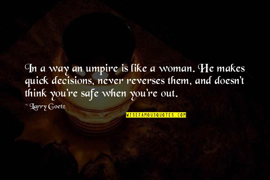 Good Work Relationships Quotes By Larry Goetz: In a way an umpire is like a