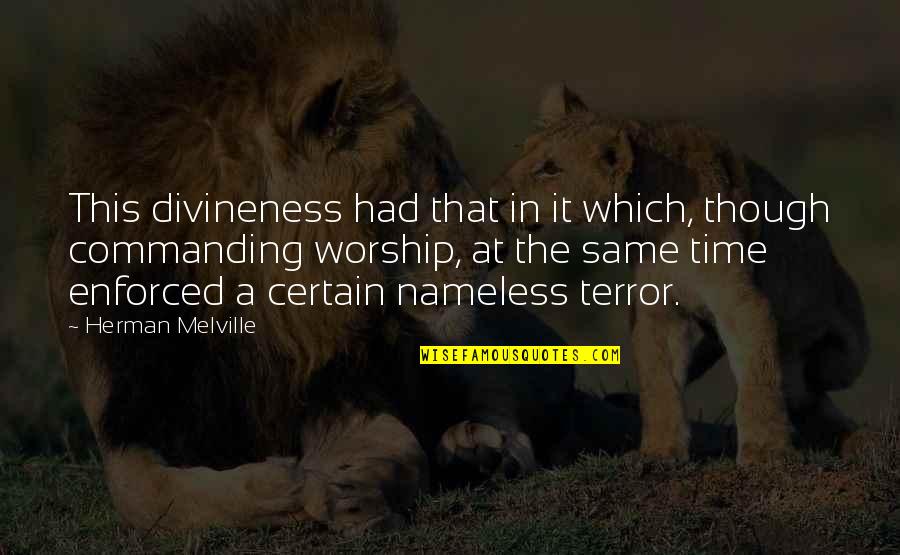 Good Working Relationship Quotes By Herman Melville: This divineness had that in it which, though