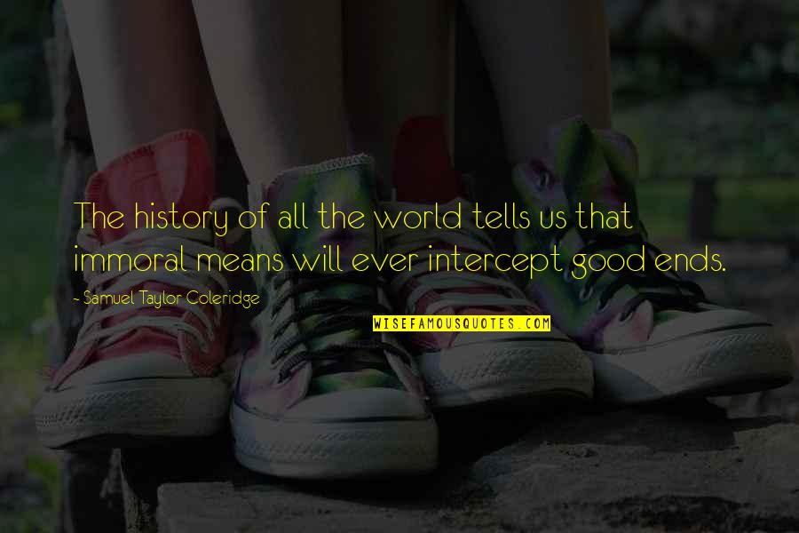Good World History Quotes By Samuel Taylor Coleridge: The history of all the world tells us Good World History Quotes By Samuel Taylor Coleridge: The history of all the world tells us
