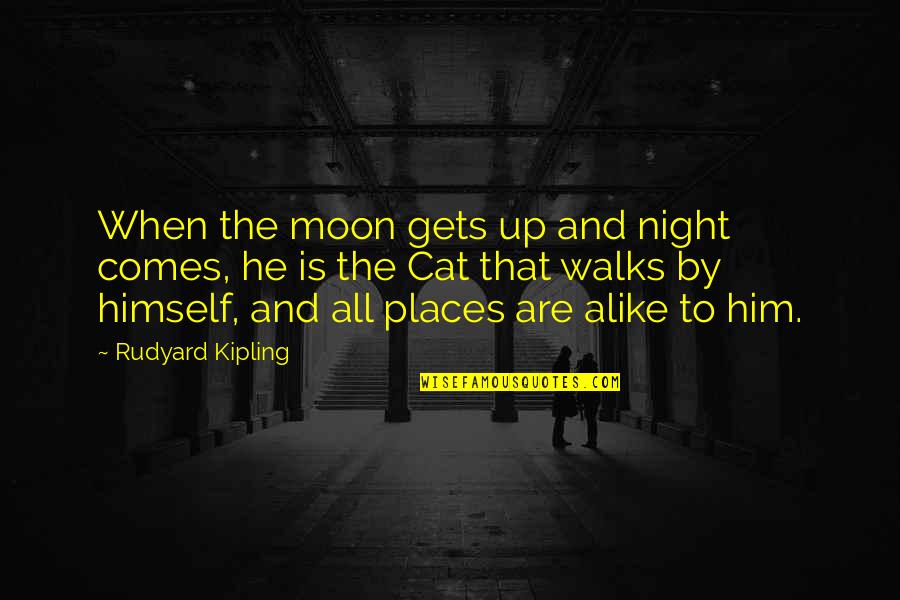 Good Yearbook Ad Quotes By Rudyard Kipling: When the moon gets up and night comes, Good Yearbook Ad Quotes By Rudyard Kipling: When the moon gets up and night comes,