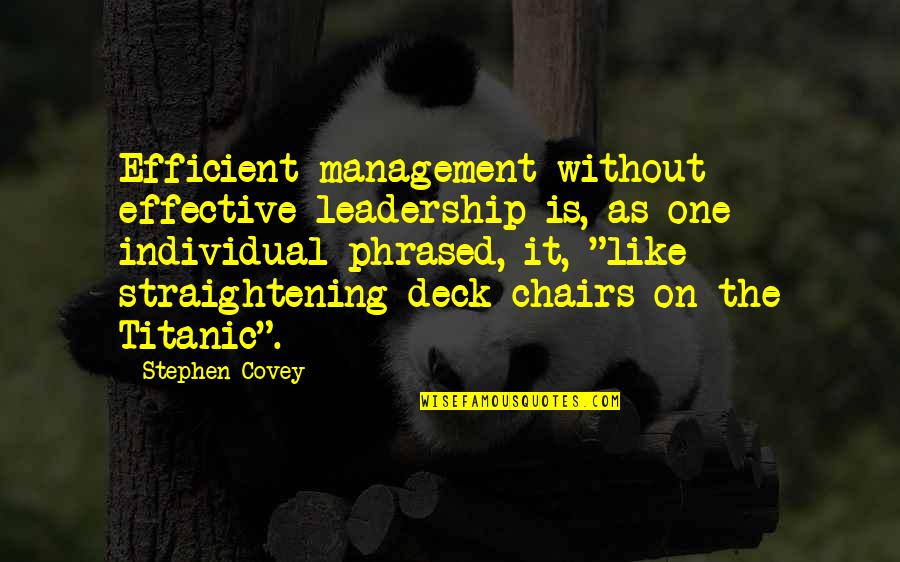 Goodbye My Friend Rip Quotes By Stephen Covey: Efficient management without effective leadership is, as one Goodbye My Friend Rip Quotes By Stephen Covey: Efficient management without effective leadership is, as one