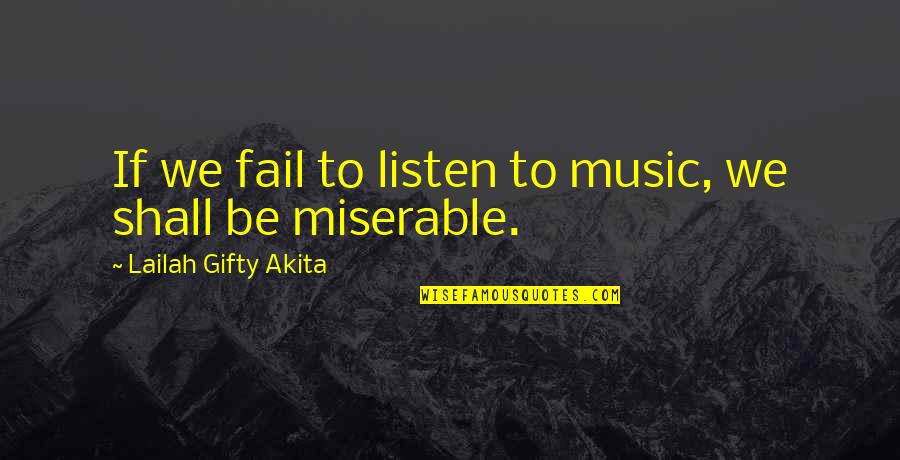 Goodbye Summer 2014 Quotes By Lailah Gifty Akita: If we fail to listen to music, we