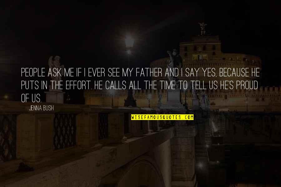Goodbye To Ex Boyfriend Quotes By Jenna Bush: People ask me if I ever see my