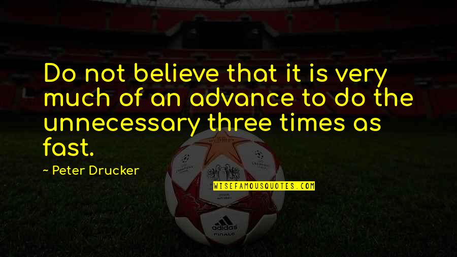 Goodbye To Ex Boyfriend Quotes By Peter Drucker: Do not believe that it is very much