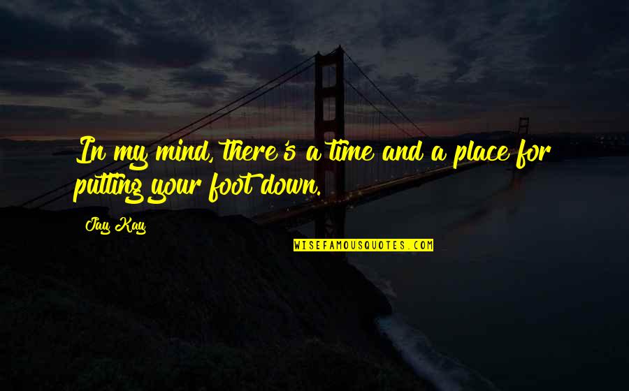 Goodbye To Someone Special Quotes By Jay Kay: In my mind, there's a time and a
