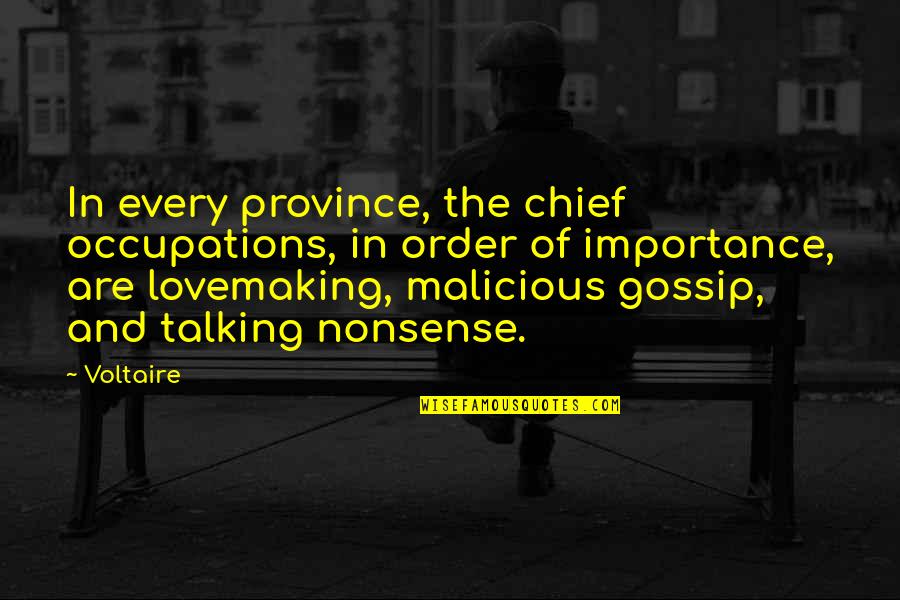 Goodbye Workmates Quotes By Voltaire: In every province, the chief occupations, in order