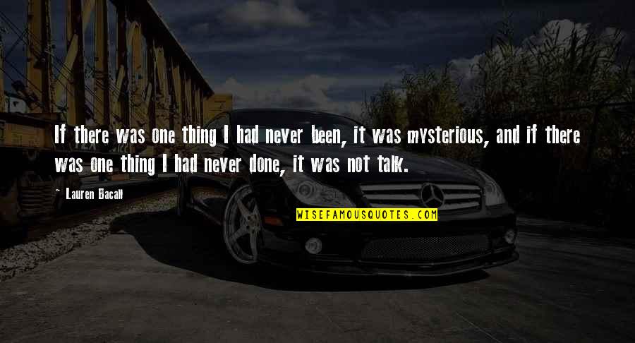 Goodee World Quotes By Lauren Bacall: If there was one thing I had never