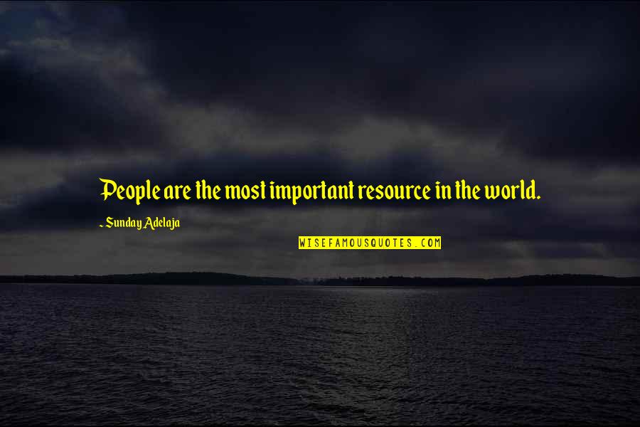 Goodger Michelle Quotes By Sunday Adelaja: People are the most important resource in the