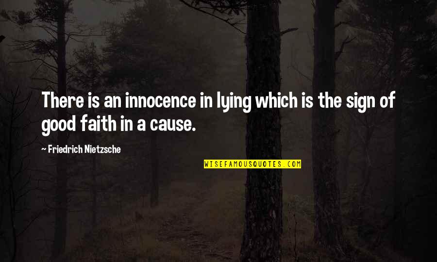 Goodhart Realty Quotes By Friedrich Nietzsche: There is an innocence in lying which is