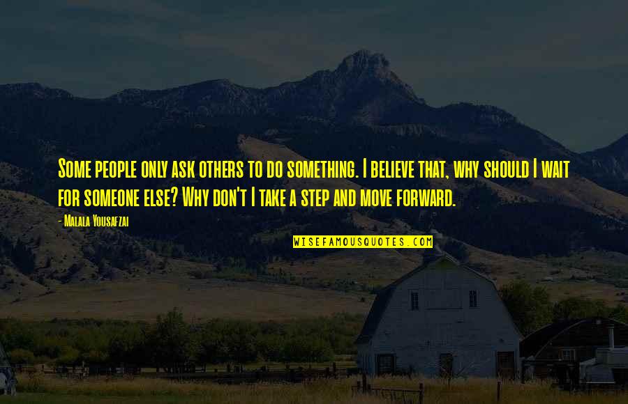 Goodie Mob Quotes By Malala Yousafzai: Some people only ask others to do something. Goodie Mob Quotes By Malala Yousafzai: Some people only ask others to do something.