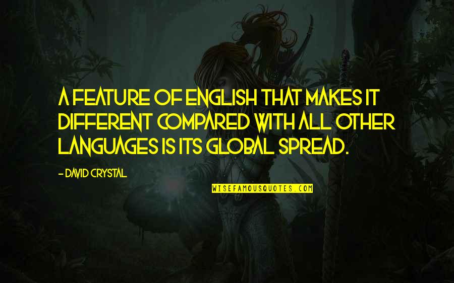 Goodine Syracuse Quotes By David Crystal: A feature of English that makes it different