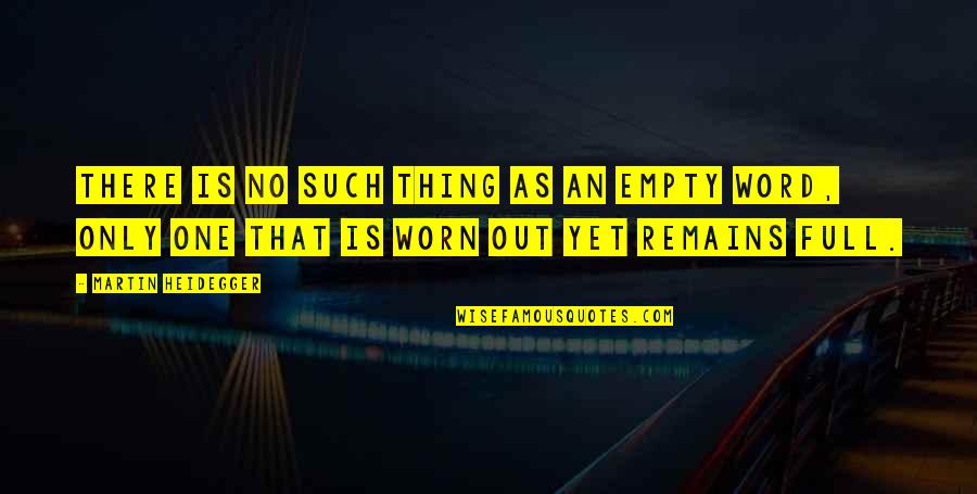 Goodison Quotes By Martin Heidegger: There is no such thing as an empty Goodison Quotes By Martin Heidegger: There is no such thing as an empty