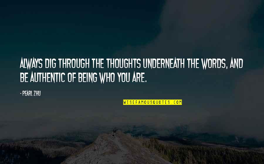 Goodison Quotes By Pearl Zhu: Always dig through the thoughts underneath the words, Goodison Quotes By Pearl Zhu: Always dig through the thoughts underneath the words,