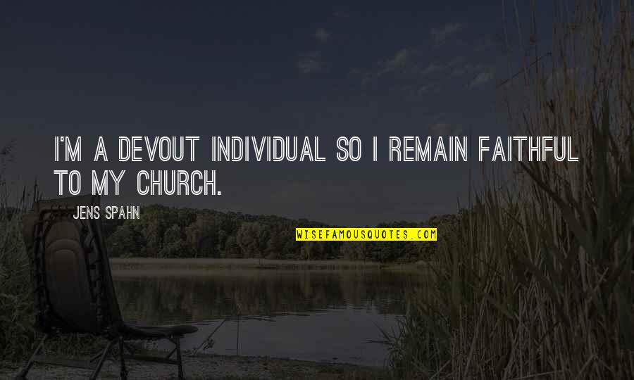Goodknight 420g Quotes By Jens Spahn: I'm a devout individual so I remain faithful