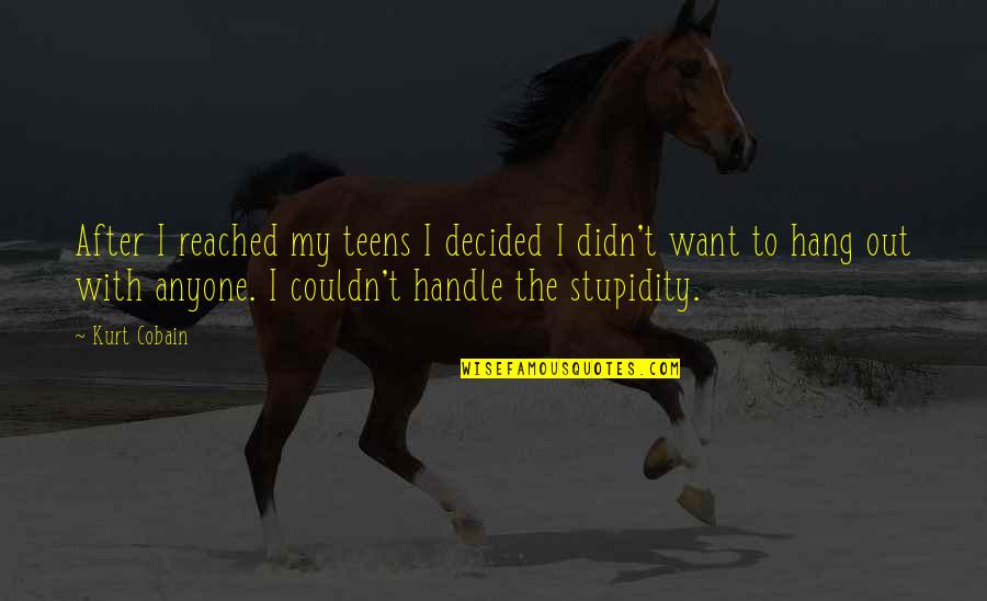 Goodnesses Quotes By Kurt Cobain: After I reached my teens I decided I Goodnesses Quotes By Kurt Cobain: After I reached my teens I decided I