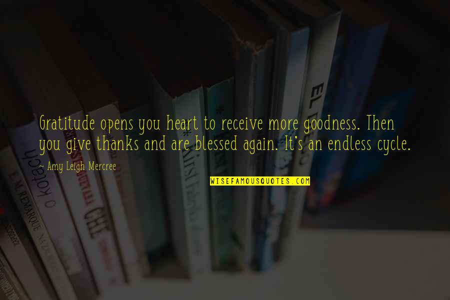 Goodness's Quotes By Amy Leigh Mercree: Gratitude opens you heart to receive more goodness.