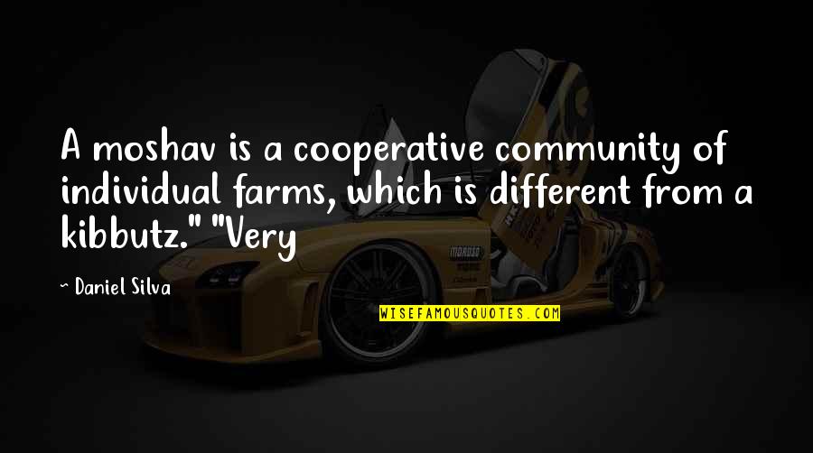 Goodnight God Quotes By Daniel Silva: A moshav is a cooperative community of individual
